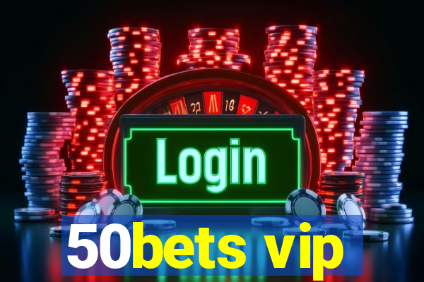 50bets vip